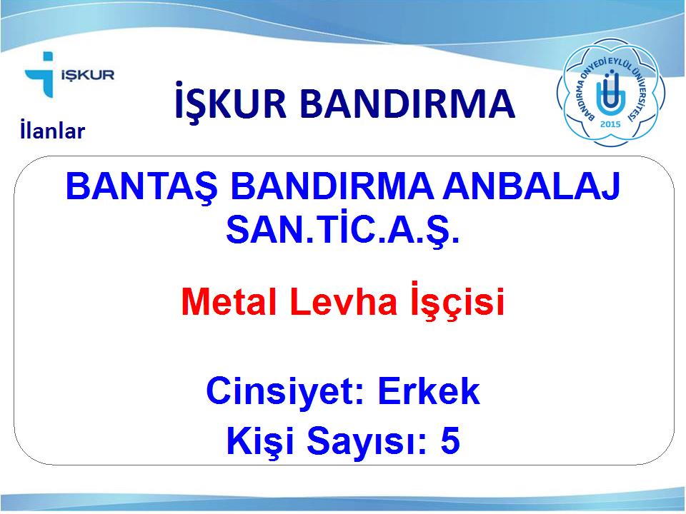 Metal Levha İşçisi - BANTAŞ BANDIRMA ANBALAJ SAN.TİC.A.Ş.